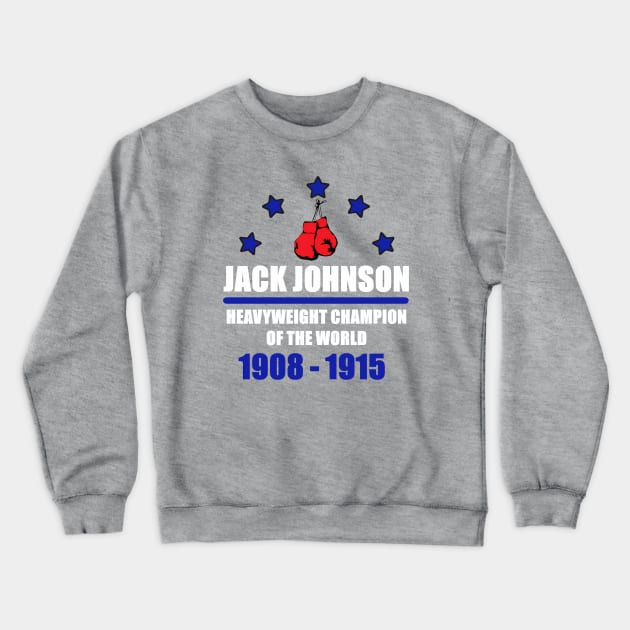 Jack Johnson - Heavyweight Champion of the World Crewneck Sweatshirt by MattyO